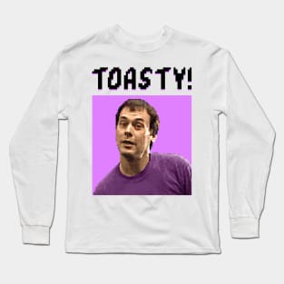 Toasty! Long Sleeve T-Shirt